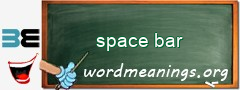 WordMeaning blackboard for space bar